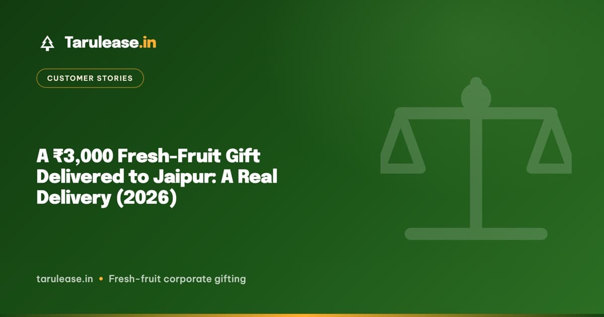 A ₹3,000 Fresh-Fruit Gift Delivered to Jaipur: A Real Delivery (2026)