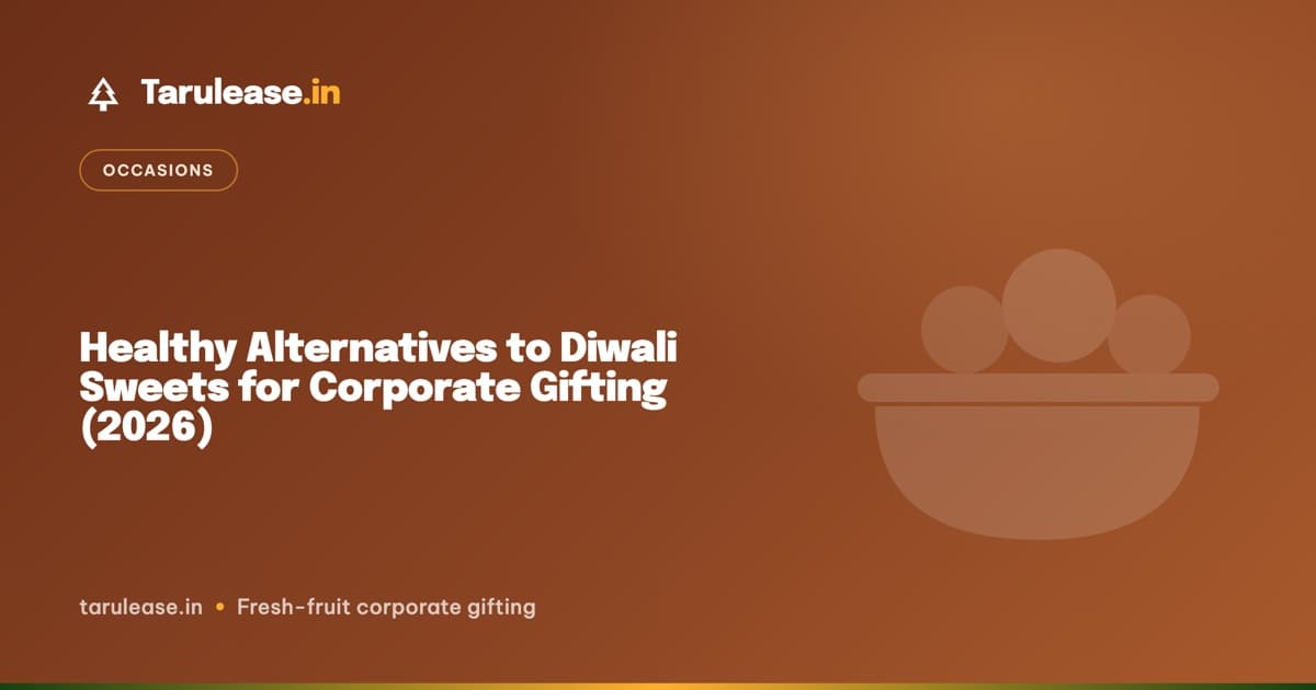 Healthy Alternatives to Diwali Sweets for Corporate Gifting (2026)
